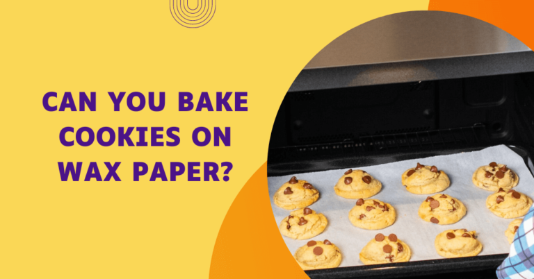 Can you bake cookies on wax paper?