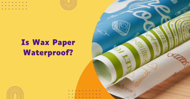 Is wax paper waterproof?