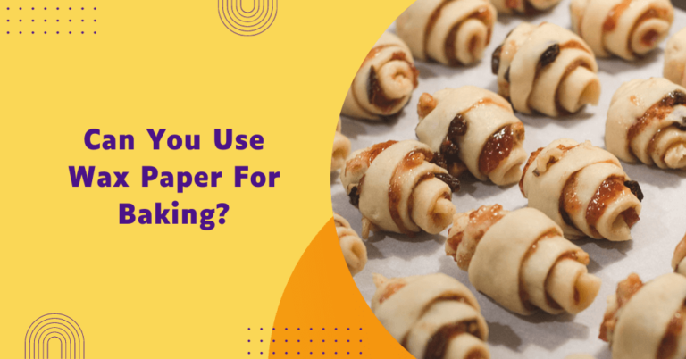 Can you use wax paper for baking?