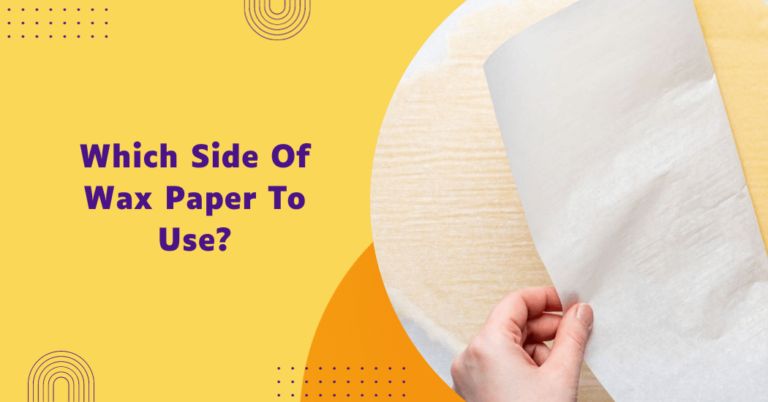 Which side of wax paper to use?