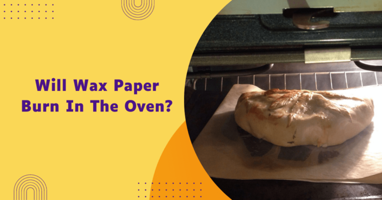 Will wax paper burn in the oven?