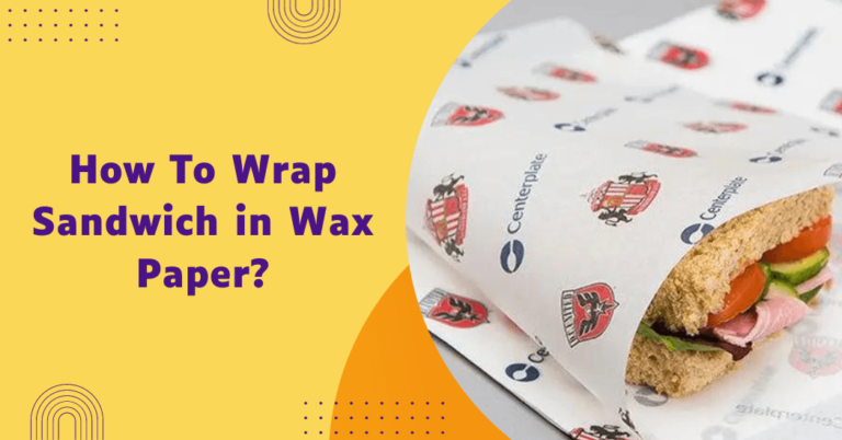 How to wrap a sandwich in wax paper?